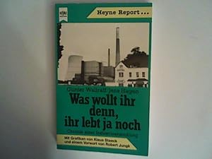 Bild des Verkufers fr Was wollt ihr denn, ihr lebt ja noch. Chronik einer Industrieansiedlung zum Verkauf von ANTIQUARIAT FRDEBUCH Inh.Michael Simon