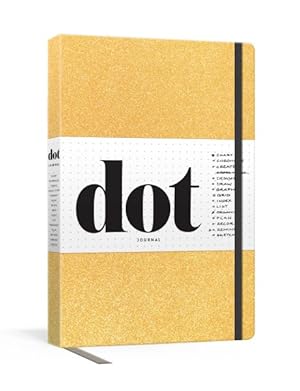 Imagen del vendedor de Dot Journal : Gold; Your Key to an Organized, Purposeful, and Creative Life a la venta por GreatBookPrices