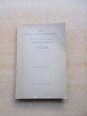 The History and Topography of South Crosland Armitage Bridge and Netherton Part 1