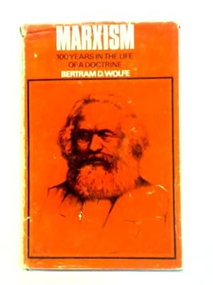 Imagen del vendedor de Marxism: 100 Years in the Life of a Doctrine a la venta por World of Rare Books