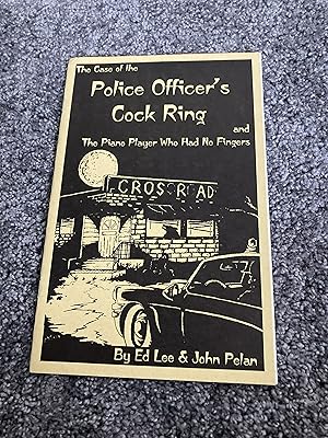 Seller image for THE CASE OF THE POLICE OFFICER'S COCK RING and THE PIANO PLAYER WHO HAD NO FINGERS: US SIGNED LIMITED EDITION CHAPBOOK for sale by Books for Collectors