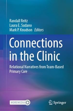 Imagen del vendedor de Connections in the Clinic : Relational Narratives from Team-Based Primary Care a la venta por GreatBookPricesUK