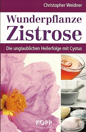 Seller image for Wunderpflanze Zistrose: Die unglaublichen Heilerfolge mit Cystus for sale by Paderbuch e.Kfm. Inh. Ralf R. Eichmann