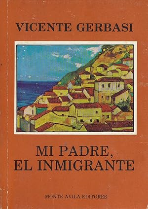 Imagen del vendedor de Mi Padre, El Inmigrante (Spanish Edition) a la venta por Von Kickblanc