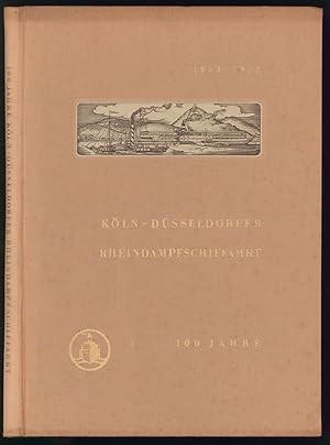 Image du vendeur pour 100 Jahre Kln-Dsseldorfer Rheindampfschiffahrt insbesondere Zerstrung und Wiederaufbau 1939-1953. mis en vente par Antiquariat Lenzen
