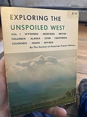 Bild des Verkufers fr Exploring the unspoiled West: The West nobody knows zum Verkauf von A.C. Daniel's Collectable Books