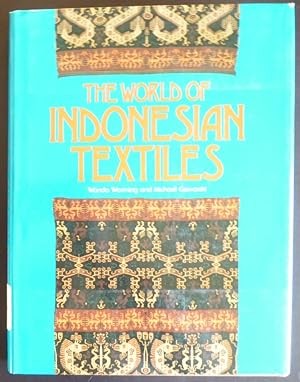 Imagen del vendedor de The World of Indonesian Textiles a la venta por Jeff Irwin Books