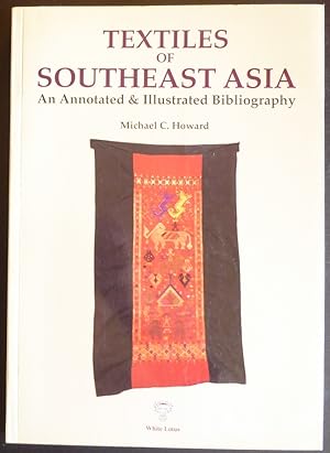 Imagen del vendedor de Textiles of Southeast Asia: An Annotated and Illustrated Bibliography a la venta por Jeff Irwin Books