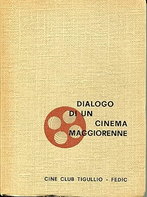 Imagen del vendedor de Dialogo di un cinema maggiorenne, gli atti del Convegno di studio sul cinema d'amatore, Rapallo, 6-7-8 gennaio 1966 a la venta por Studio Bibliografico Viborada