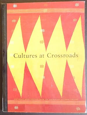 Bild des Verkufers fr Cultures at the Crossroads: Southeast Asian Textiles from the Australian National Gallery zum Verkauf von Jeff Irwin Books