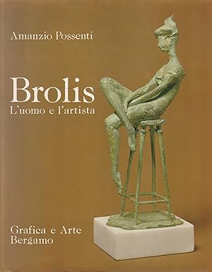 Seller image for Brolis. L'uomo e l'artista for sale by Messinissa libri