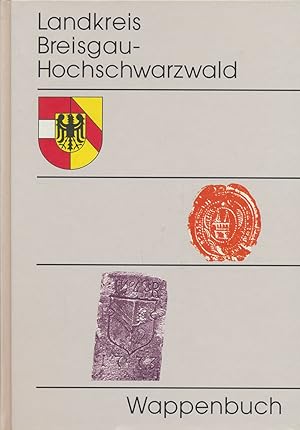 Wappenbuch des Landkreises Breisgau-Hochschwarzwald. Wappen - Siegel - Dorfzeichen.