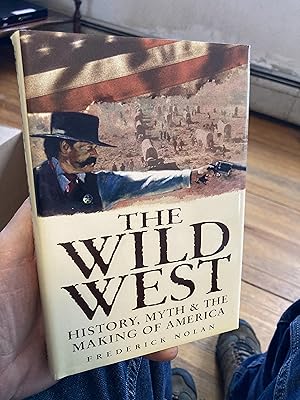 Imagen del vendedor de Wild West: History, Myth & the Making of America a la venta por A.C. Daniel's Collectable Books