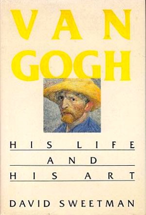 Van Gogh: His Life and His Art