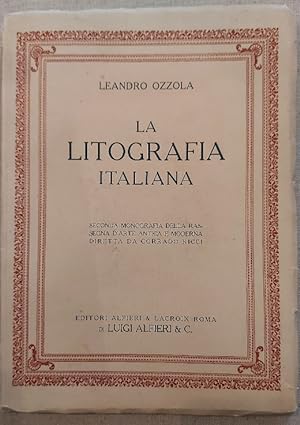 La litografia italiana. Seconda monografia della Rassegna d'Arte antica e moderna diretta da Corr...