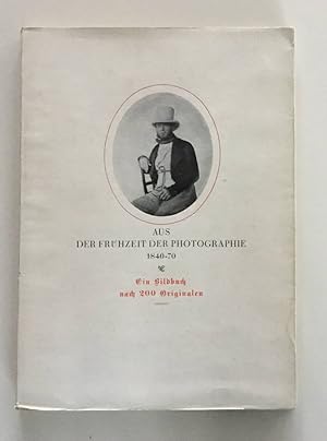 Seller image for Aus der Frhzeit der Photographie 1840-70 : Ein Bilderbuch nach 200 Orig. Helmuth Th. Bossert ; Heinrich Guttmann for sale by BBB-Internetbuchantiquariat