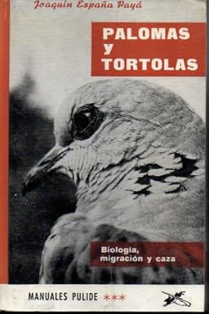 Imagen del vendedor de PALOMAS Y TORTOLAS. BIOLOGIA, MIGRACION Y CAZA. a la venta por Books Never Die