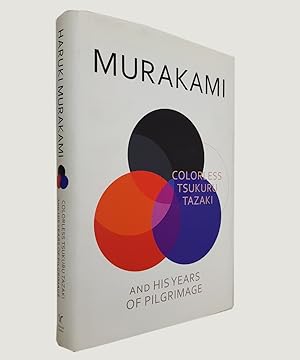Imagen del vendedor de Colorless Tsukuru Tazaki and His Years of Pilgrimage. a la venta por Keel Row Bookshop Ltd - ABA, ILAB & PBFA
