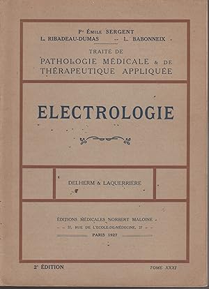 TRAITE DE PATHOLOGIE MEDICALE & DE THERAPEUTIQUE APPLIQUEE - ELECTROLOGIE