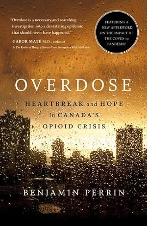 Immagine del venditore per Overdose: Heartbreak and Hope in Canada's Opioid Crisis by Perrin, Benjamin [Paperback ] venduto da booksXpress