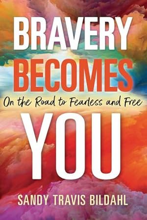 Seller image for Bravery Becomes You: On the Road to Fearless and Free [Soft Cover ] for sale by booksXpress