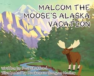 Imagen del vendedor de Malcom the Moose's Alaska Vacation [Hardcover ] a la venta por booksXpress