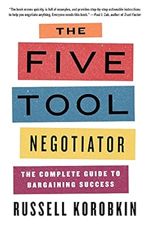 Seller image for The Five Tool Negotiator: The Complete Guide to Bargaining Success by Korobkin, Russell [Paperback ] for sale by booksXpress