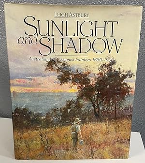 Seller image for Sunlight and Shadow: Australian Impressionist Painters, 1880-1900 for sale by Bishop's Curiosities