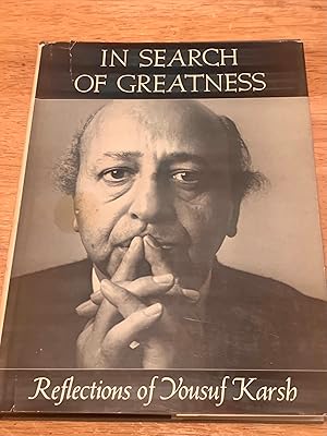 In Search of Greatness: Reflections of Yousuf Karsh