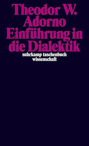 Einführung in die Dialektik : (1958) / Theodor W. Adorno, hrsg. von Christoph Ziermann, Suhrkamp-...
