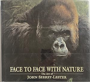 Face to Face with Nature The Art of John Seerey-Lester