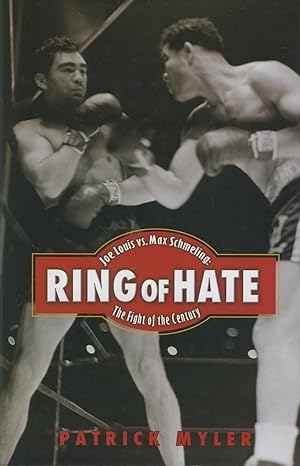 Imagen del vendedor de RING OF HATE - JOE LOUIS VS. MAX SCHMELING: THE FIGHT OF THE CENTURY a la venta por Sportspages