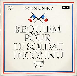 "GASTON BONHEUR / REQUIEM POUR LE SOLDAT INCONNU" Avec les voix de Gaston BONHEUR, Jean Roger CAU...