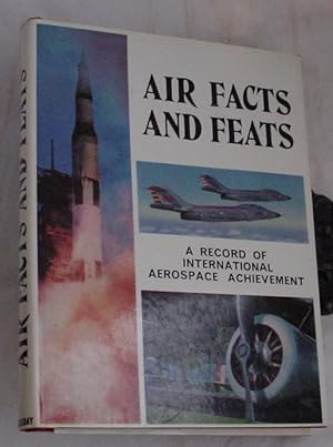 Bild des Verkufers fr Air Facts and Feats, A Record of International Aerospace Achievement zum Verkauf von R Bryan Old Books
