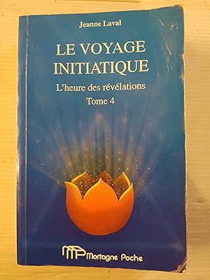 Bild des Verkufers fr Le voyage initiatique - l'heure des rvlations tome 4 zum Verkauf von Les Kiosques