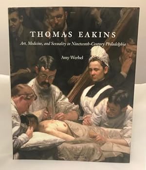 Seller image for Thomas Eakins Art by Amy Werbel (First Edition) for sale by Heartwood Books and Art