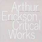 Immagine del venditore per Arthur Erickson: Critical Works venduto da Harry E Bagley Books Ltd