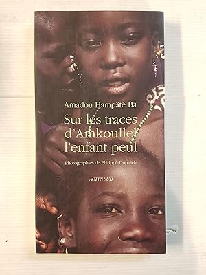 Image du vendeur pour Sur les traces d'Amkoullel l'enfant peul mis en vente par Les Kiosques