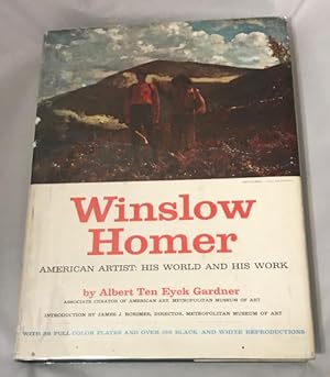 Winslow Homer American Artist by Albert Ten Eyck Gardener