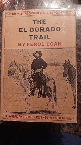 Immagine del venditore per The El Dorado Trail The Story of the Gold Rush Routes Across Mexico venduto da Darby Jones