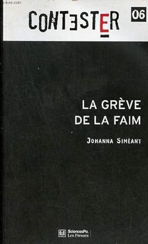 Bild des Verkufers fr La grve de la faim - Collection contester n06 - Envoi de l'auteur. zum Verkauf von Le-Livre