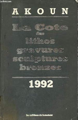 Bild des Verkufers fr La cote des lithos gravures sculptures bronzes 1992. zum Verkauf von Le-Livre