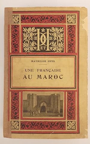 Une Française au Maroc. Illustré de 50 gravures hors texte d'après des photographies.