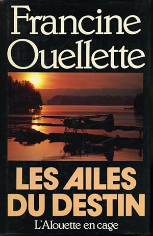 Seller image for Les ailes du destin : L'alouette en cage for sale by Librairie Le Nord