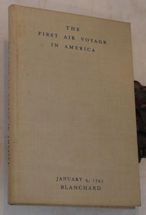 Imagen del vendedor de The First Air Voyage, Together with a Fac Simile Reprinting of the Journal of My Forty-Fifth Ascension and the First in America a la venta por R Bryan Old Books