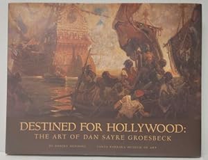 Destined for Hollywood The Art of Dan Sayre Groesbeck by Robert Henning