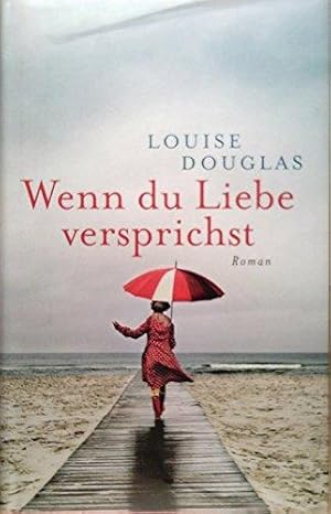 Seller image for Wenn du Liebe versprichst : Roman. = The love of my life for sale by Die Buchgeister