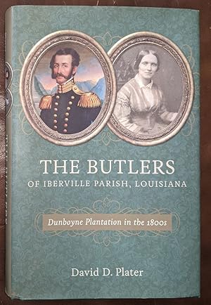 Immagine del venditore per The Butlers of Iberville Parish, Louisiana: Dunboyne Plantation in the 1800s venduto da Bayside Books of Maryland, IOBA