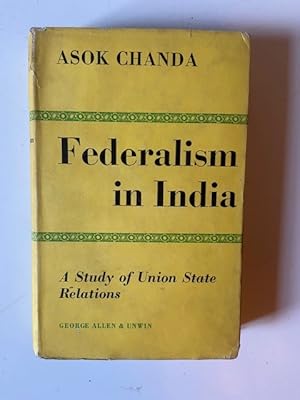 Image du vendeur pour Federalism in India - A study of union state relations mis en vente par Librairie Axel Benadi