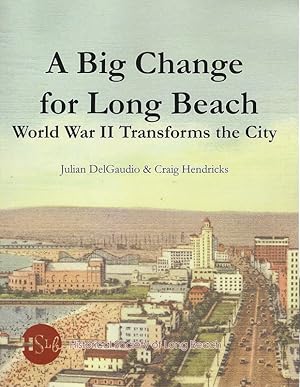 Bild des Verkufers fr A Big Change for Long Beach: World War II Transforms the City zum Verkauf von Once Read Books